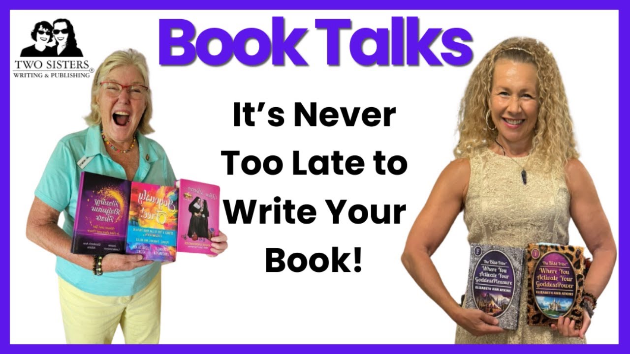 It's never too late to write your book!!!! BOOK TALKS with Elizabeth Ann Atkins
