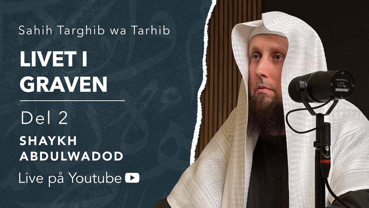 Livet i graven | del 2 |  Sh. Abdulwadod