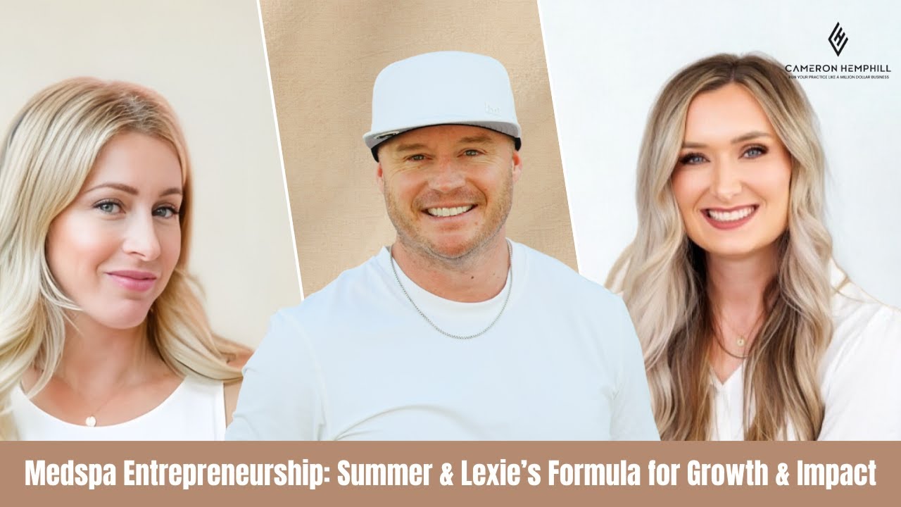 MedSpa Entrepreneurship: Summer & Lexie’s Formula For Growth & Impact At Habit Med Spa + Facial Bar