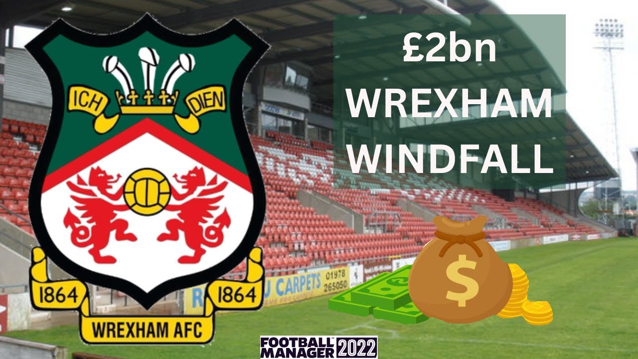 WREXHAM GET &pound;2bn INVESTMENT | FM22 Experiment | Football Manager 2022