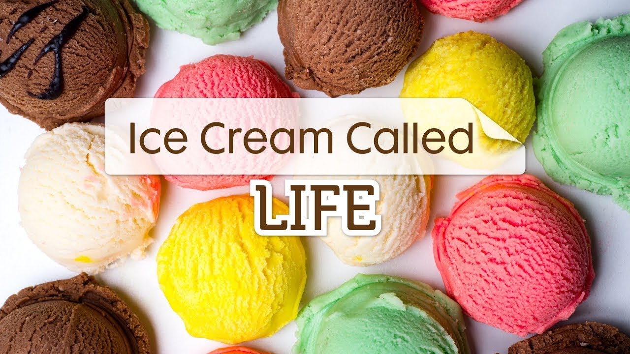 The Ice Cream Called Life