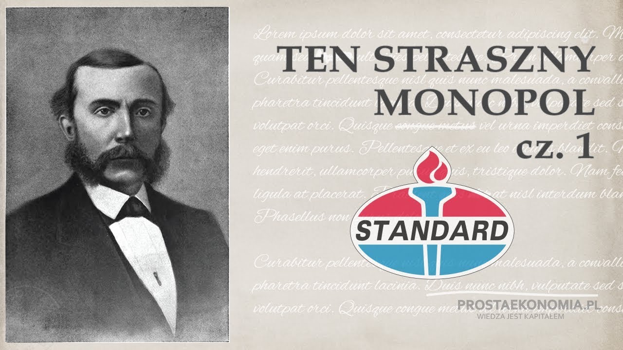 Standard Oil - ten straszny monopol! W jaki sposób Standard Oil zdobyło swą pozycję rynkową? cz.1