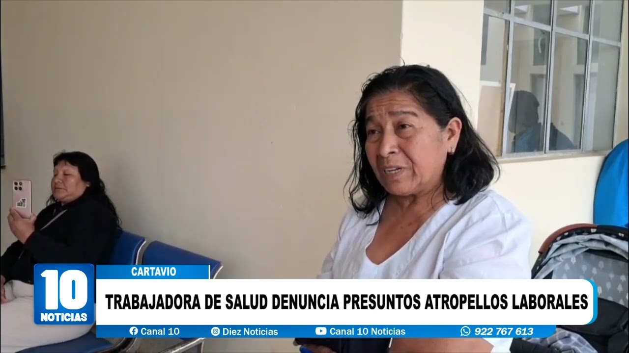 #cartavio - TRABAJADORA DE SALUD DENUNCIA PRESUNTOS ATROPELLOS LABORALES
