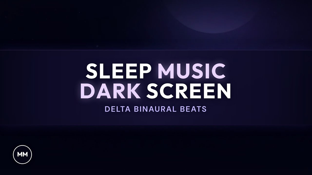 (Dark Screen) Sleep Music - Fall Asleep Fast - Total Relaxation - Delta Binaural Beats