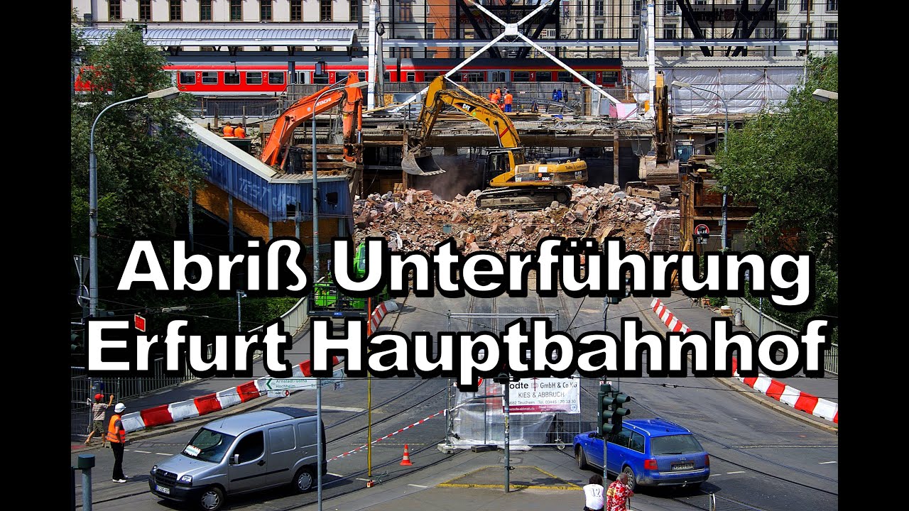Abriß Bahnhofsunterführung Erfurt Hbf 2007 - Eine logistische Meisterleistung