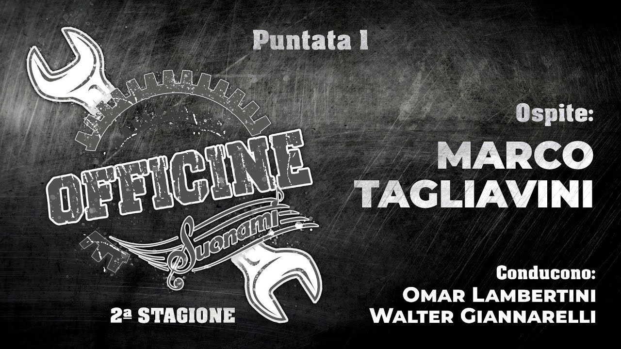 OFFICINE SUONAMI - II stagione, puntata 1 - Ospite: Marco Tagliavini