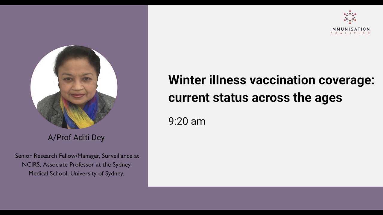 Winter illness vaccination coverage: current status across the ages &ndash; A/Prof Aditi Dey
