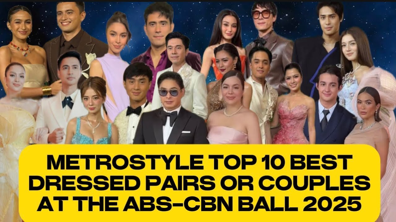 METROSTYLE TOP 10 BEST DRESSED PAIRS OR COUPLES AT THE ABS-CBN BALL 2025