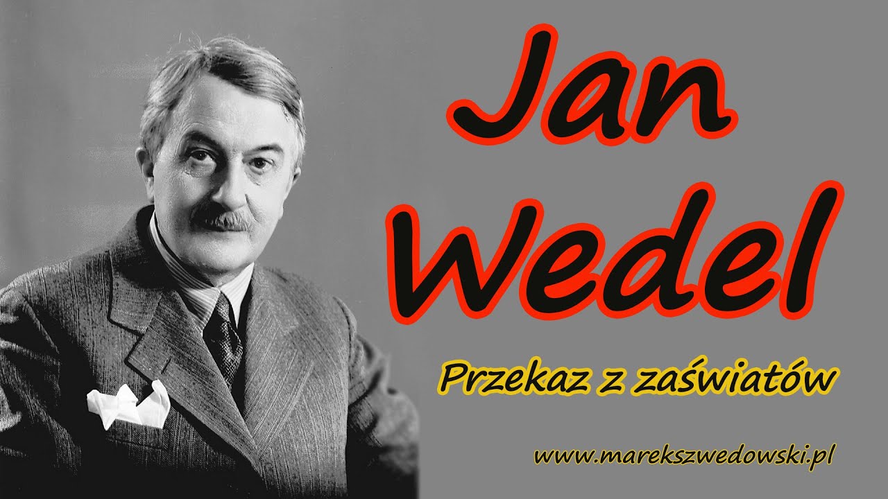 Przekaz z zaświat&oacute;w - Jan Wedel.