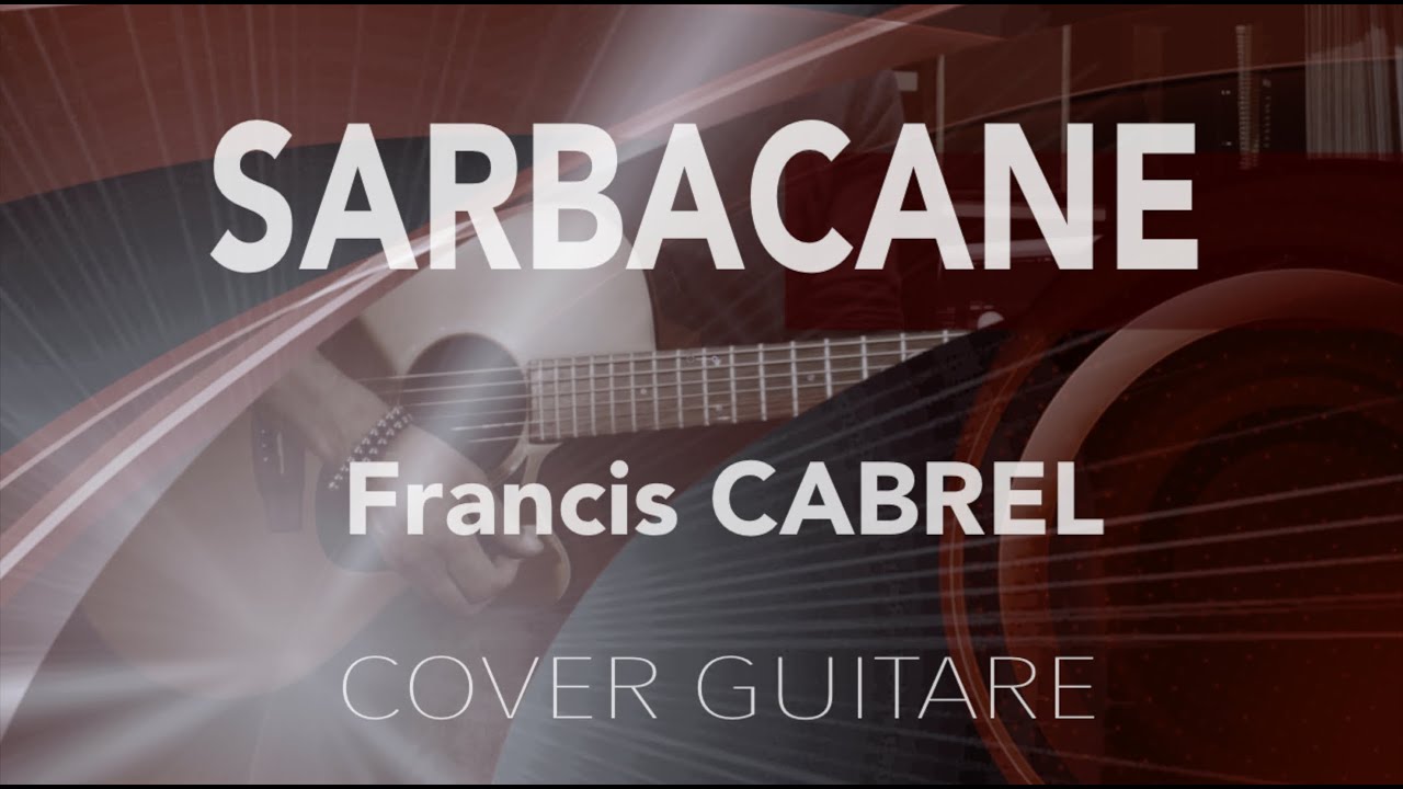 SARBACANE Francis CABREL - Cover Guitare