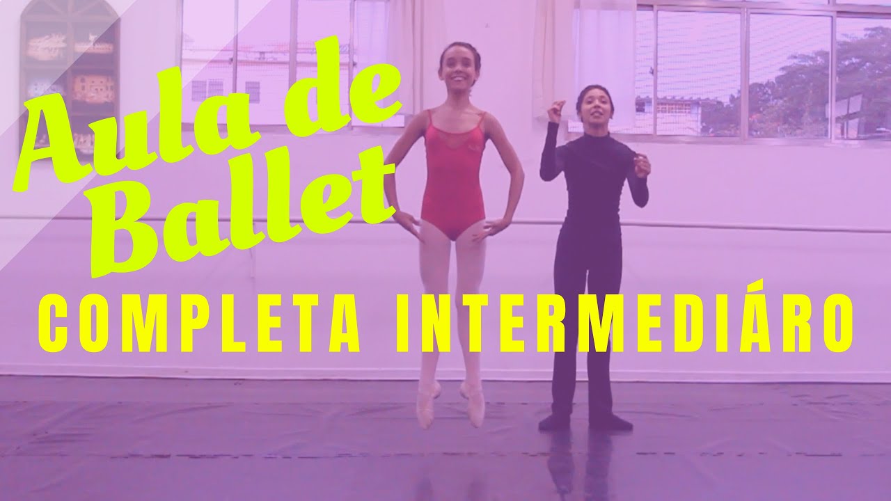 AULA COMPLETA DE BALLET I Intermediário