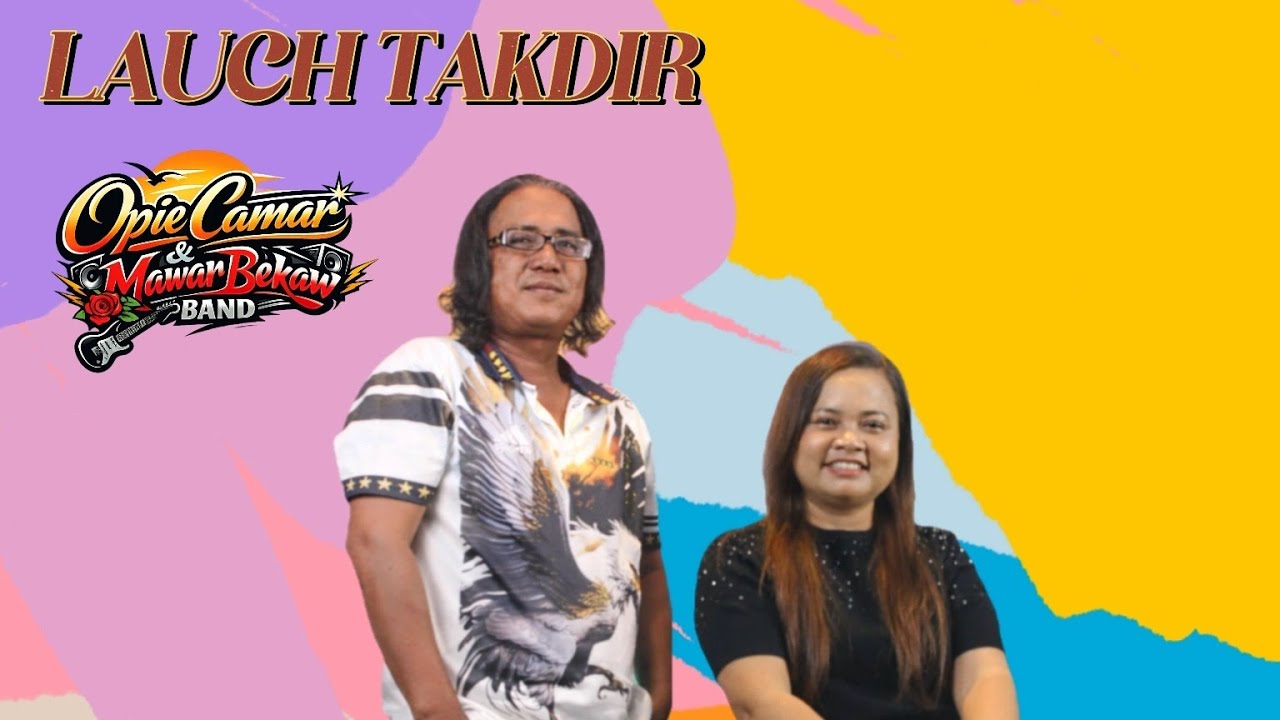 LAUCH TAKDIR ( OPIE CAMAR/MAWAR BEKAW BAND