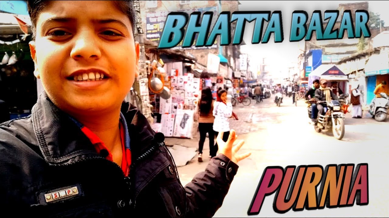 भट्टा बाजार पूर्णिया बिहार/मार्केट एक्सप्लोर/bhatta Bazar purnea market explorer