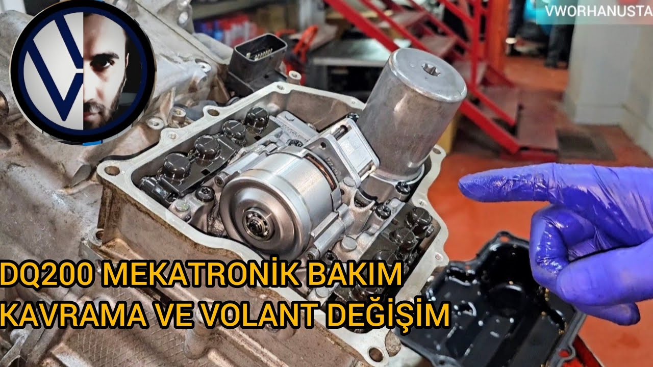 DQ200 KAVRAMA VE VOLANT DEĞİŞİMİ, MEKATRONİK BAKIMI DETAYLI ANLATIM..
