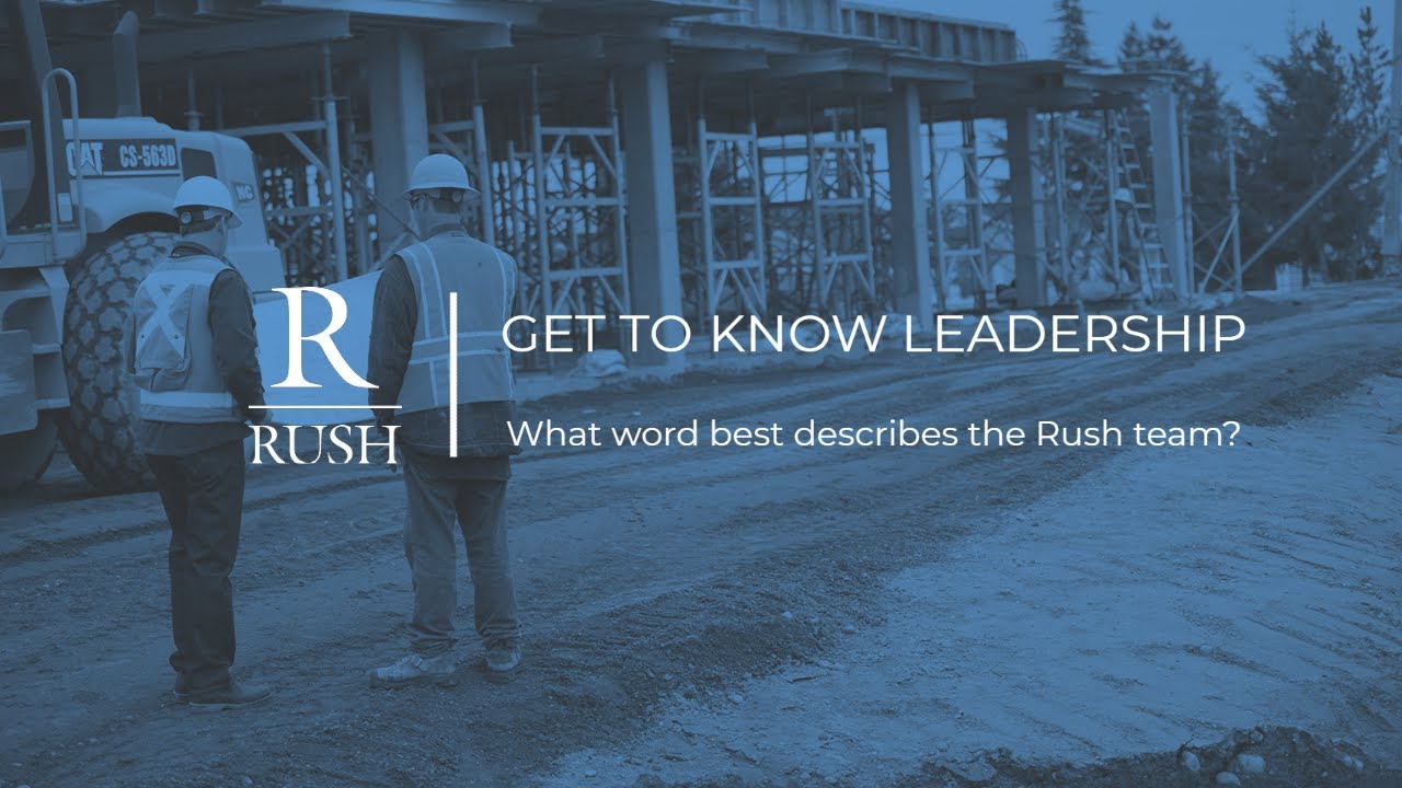 Get to know leadership: What word best describes the Rush team?