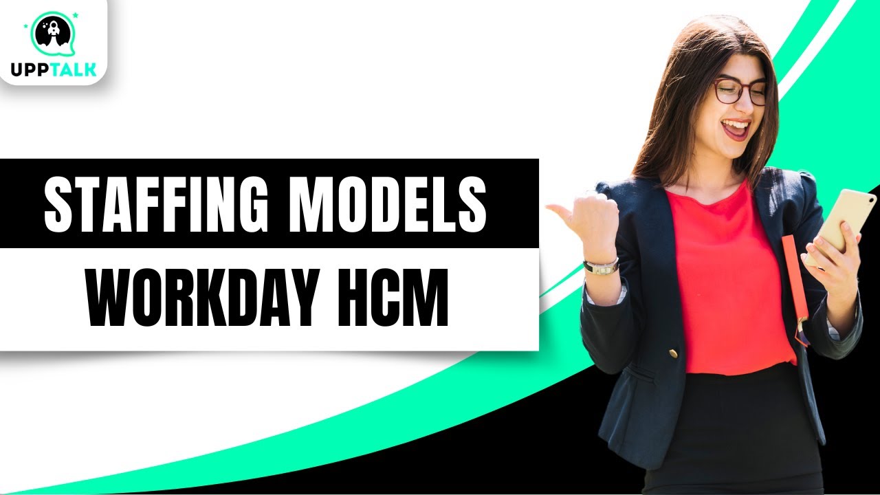 Workday HCM: Core Concepts and Staffing Models | Workday HCM Tutorial for Beginners | Upptalk