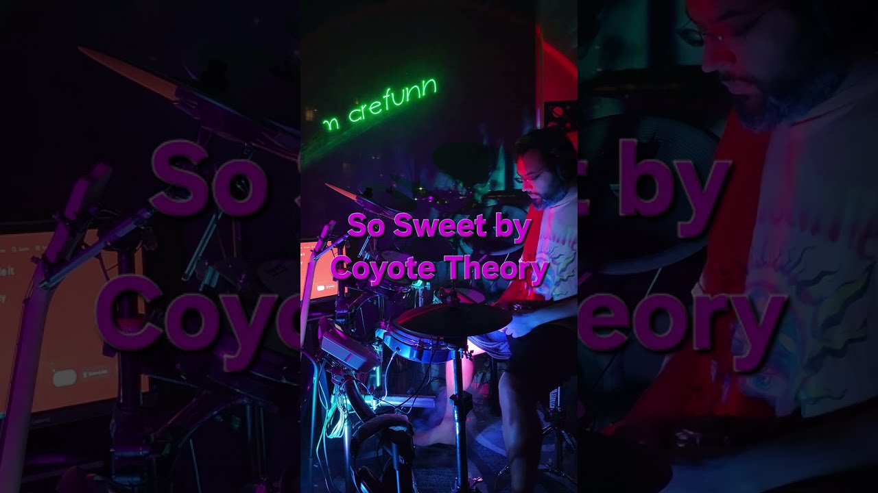 Coyote Theory - So Sweet Full Drum Cover