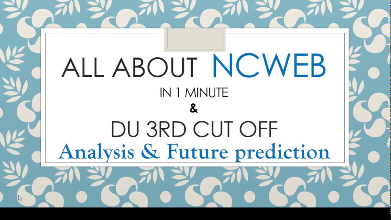 Everything about NCWEB | DU third cut off 2018 analysis | Educademy