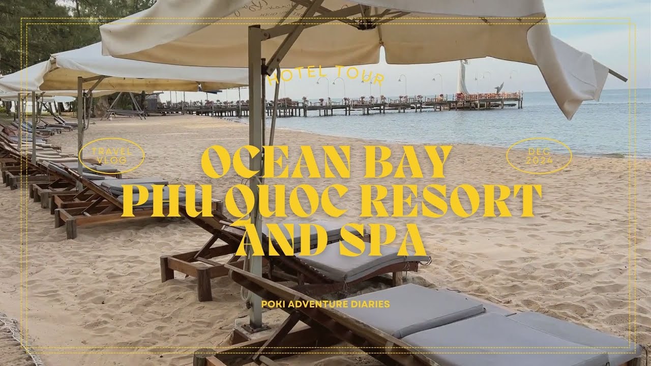 Ocean Bay Phu Quoc Resort 富国岛| Room Tour, Breakfast Buffet, Private Beach, Midori House, The Bay Bar