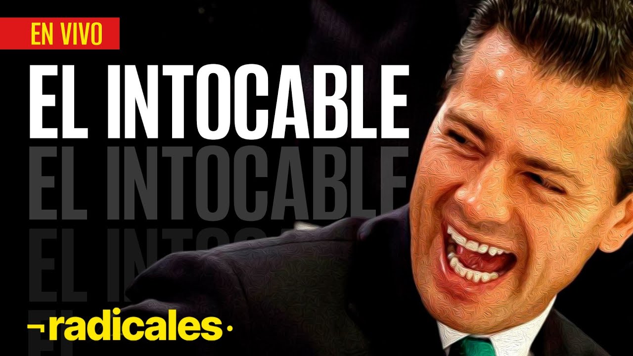 #Radicales ¬ FGR investiga a Peña Nieto sólo por Pegasus, no por corrupción y denuncias de UIF