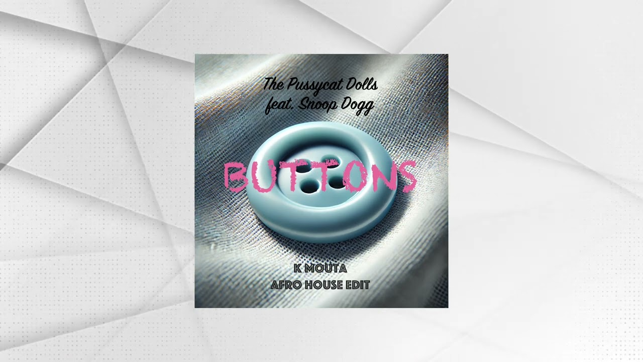 The Pussycat Dolls feat. Snoop Dogg - Buttons (K Mouta Afro House Edit)