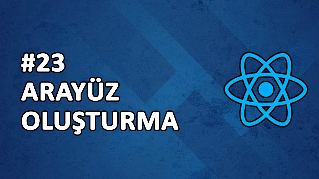 23) TODO Uygulaması #1 | Arayüz Oluşturma | REACT Dersleri