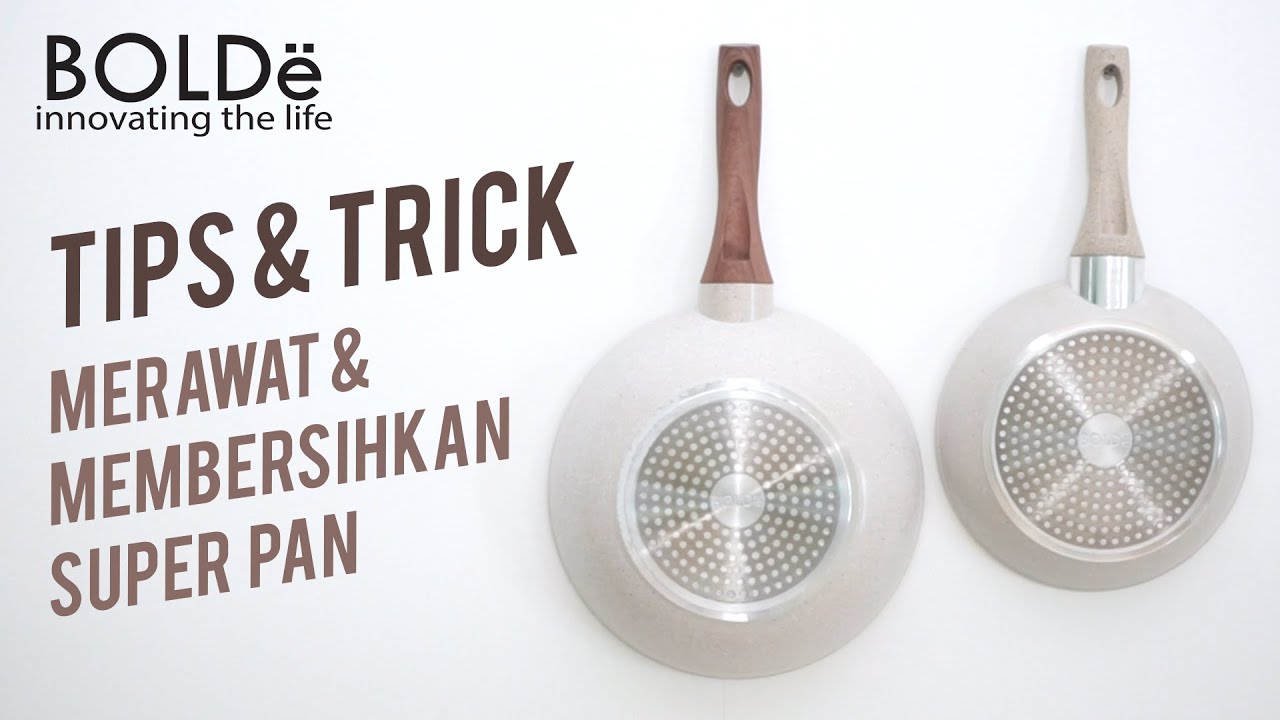 #BOLDeTipsTrick - Merawat & Membersihkan BOLDe Super Pan | MUDAH BANGET!!!