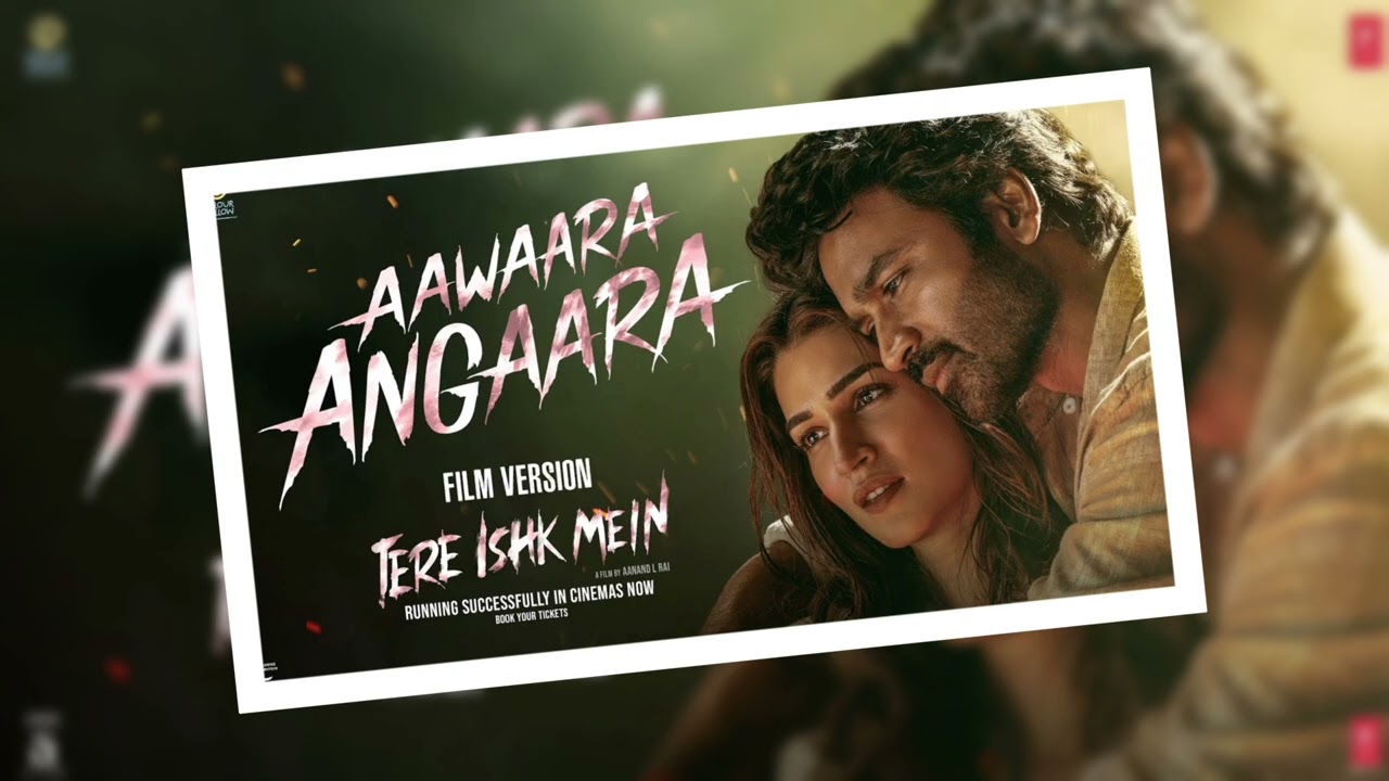 Aawaara Angaara 8K Full Song:Tere IshkMein |Dhanush, Kriti |AR Rahman, Faheem|AanandLR|Bhushan K