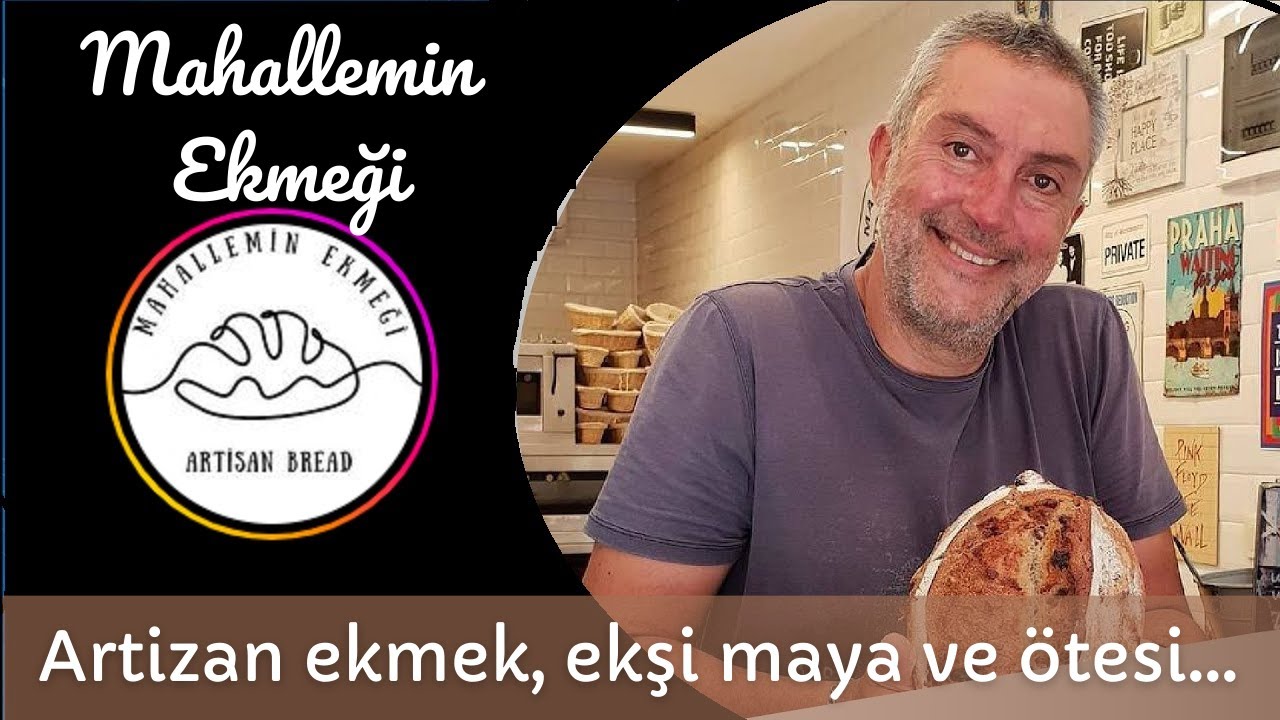 Artizan Ekmek, Ekşi Maya ve Ötesi: Mahallemin Ekmeği