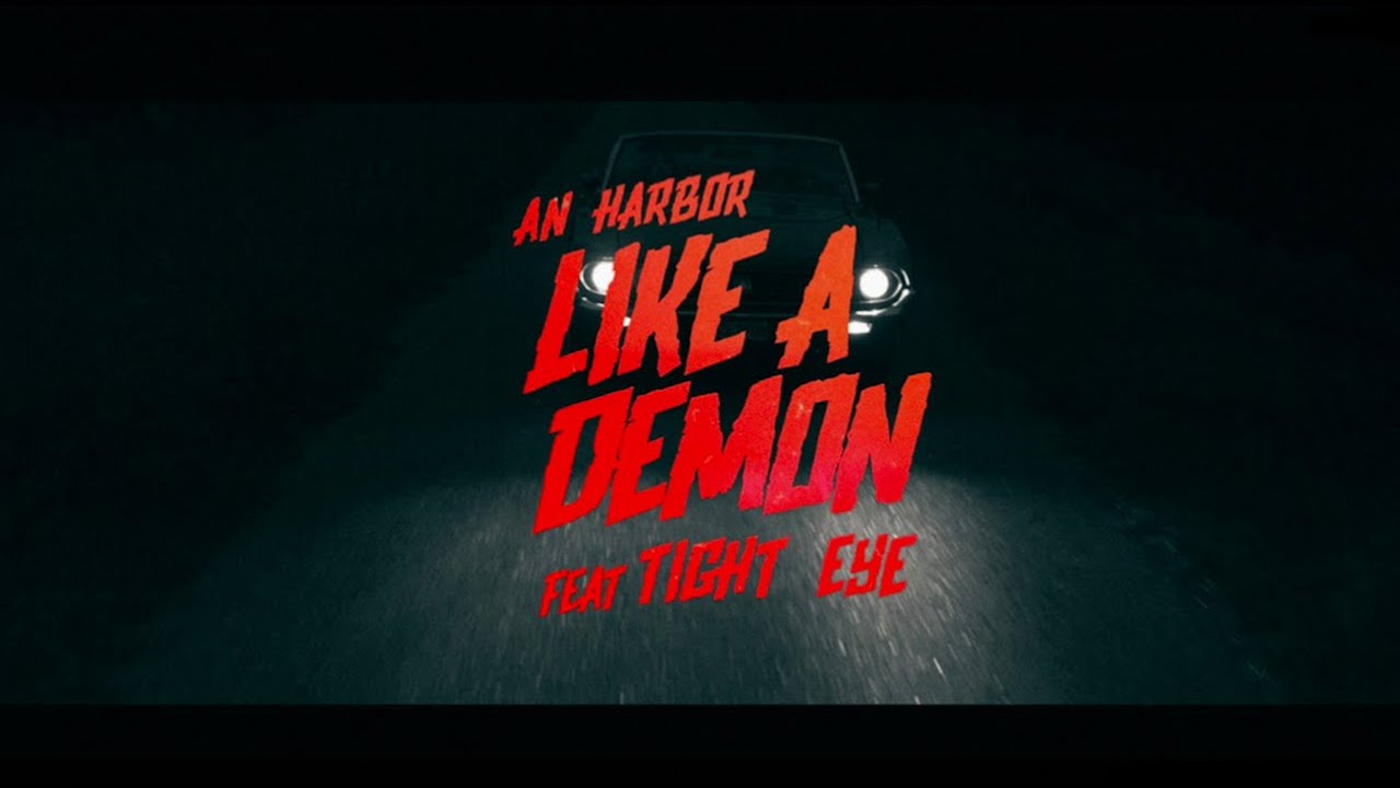 An Harbor - Like a Demon ft. Tight Eye