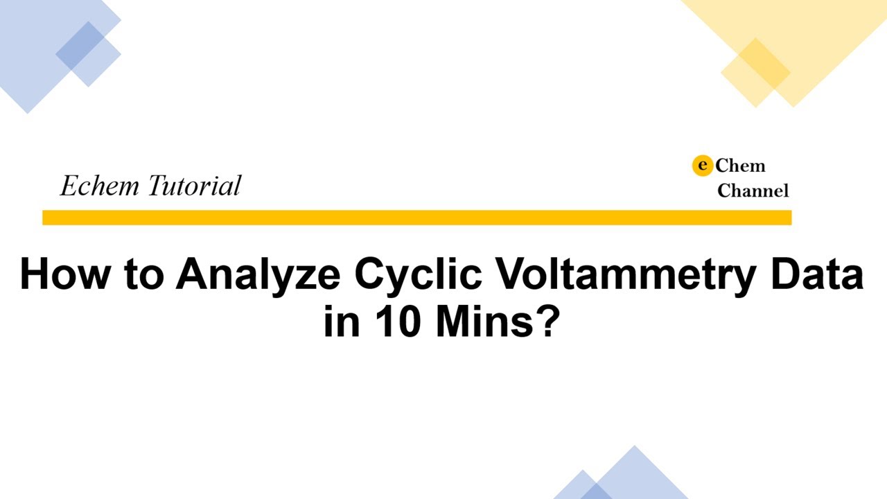 Tutorial 24-How to Analyze Cyclic Voltammetry Data in 10 Mins?