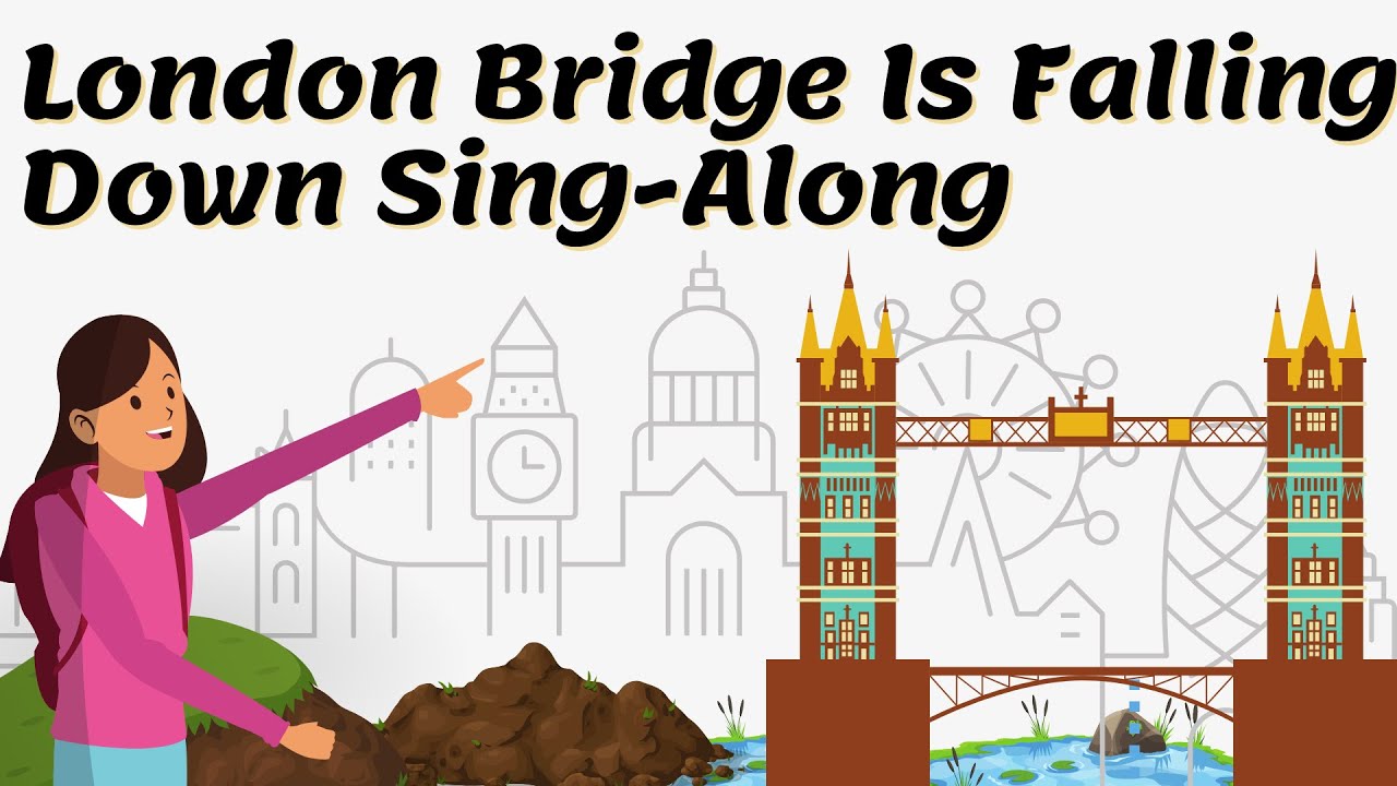 London Bridge Is Falling Down Sing Along With Lyrics