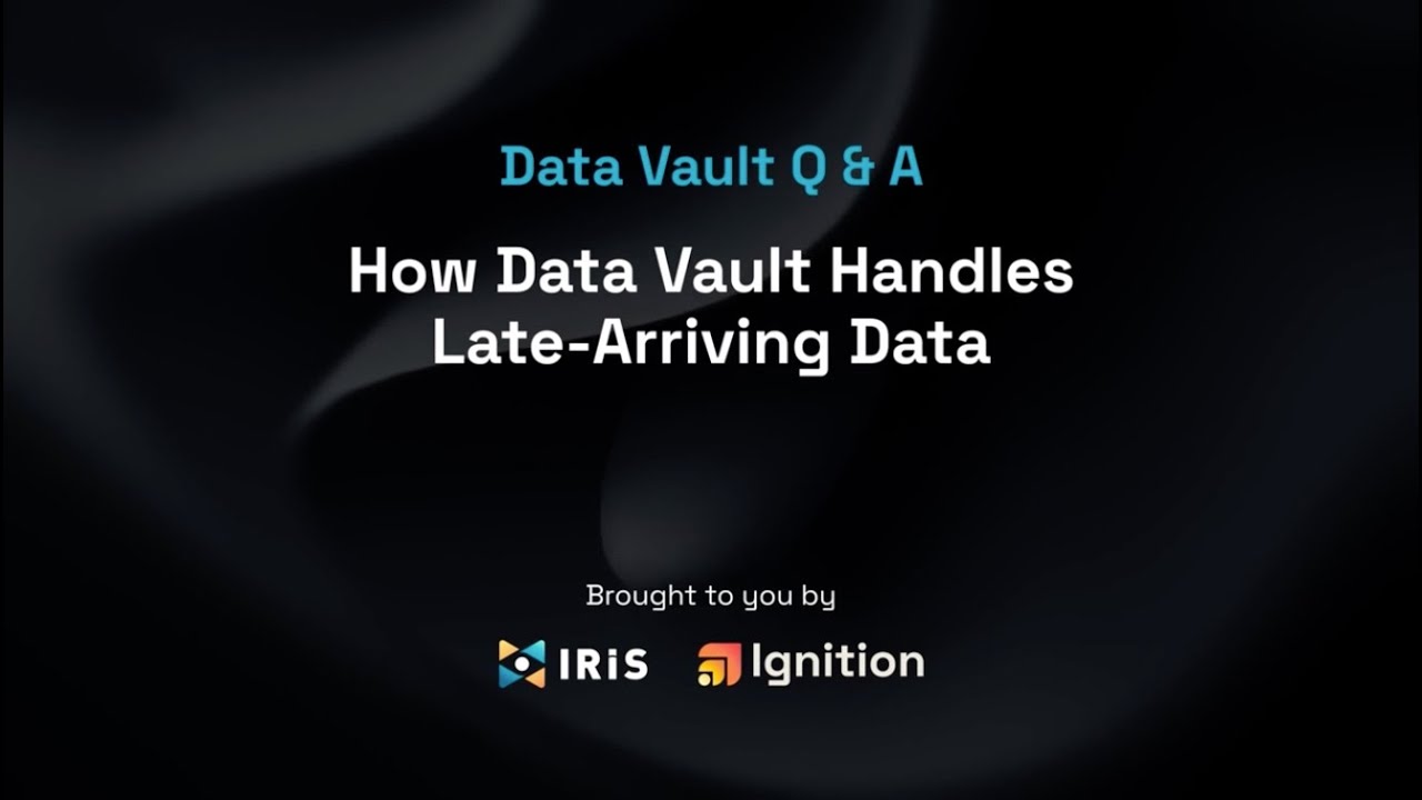 DV Q&A: How Data Vault Handles Late Arriving Data