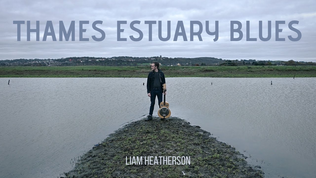 Liam Heatherson - Thames Estuary Blues (Official Music Video)