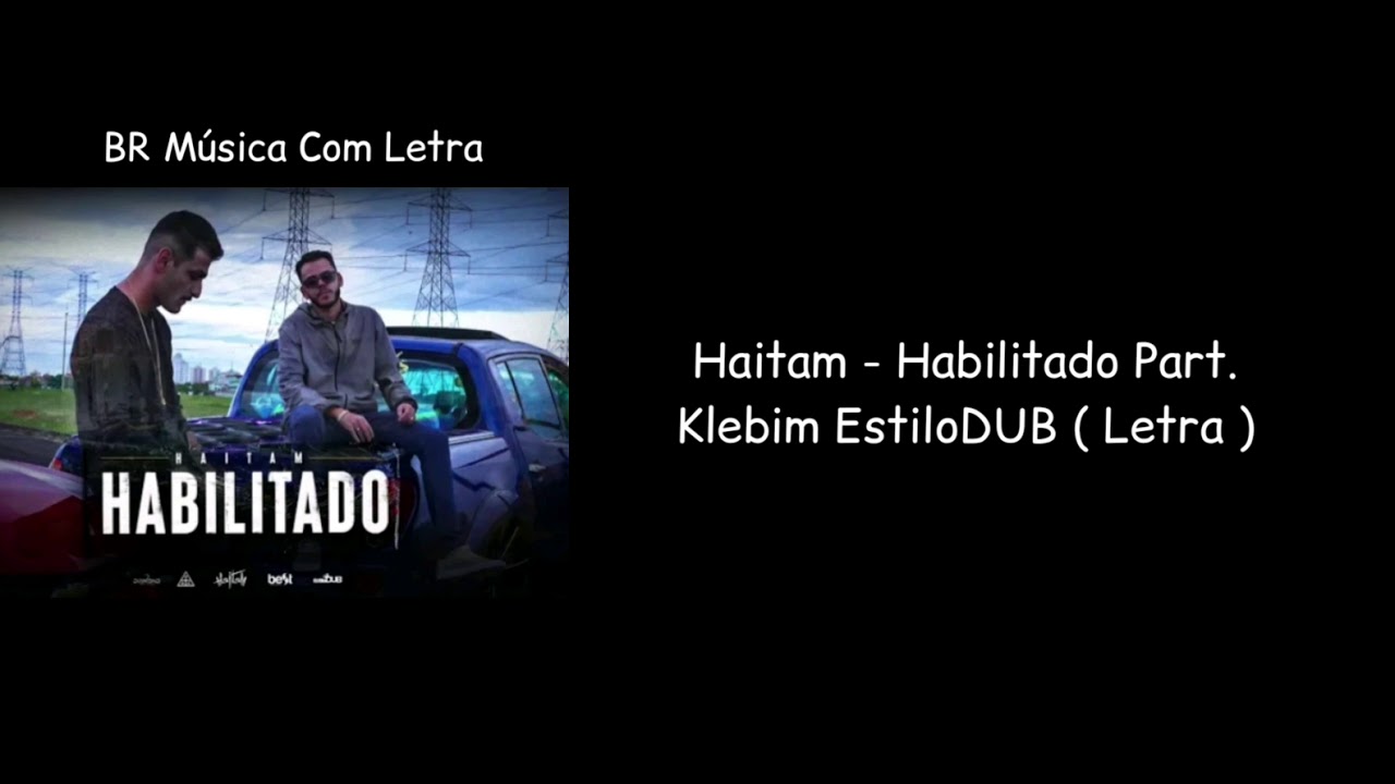 Haitam - Habilitado Part. Klebim EstiloDUB ( Letra )