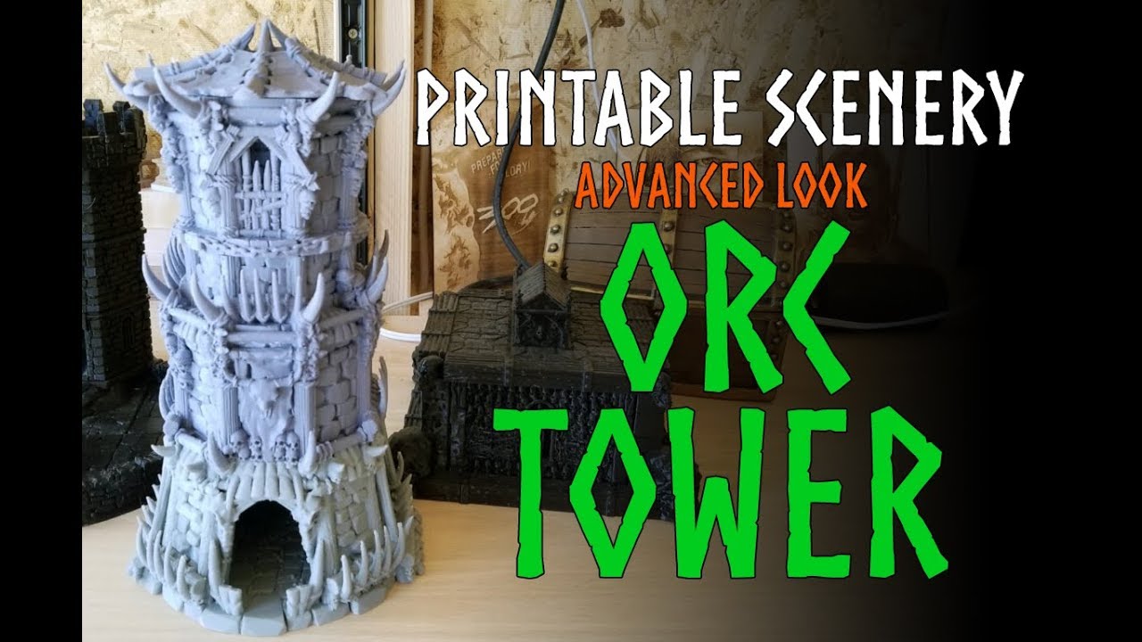Printable Scenery - Advanced Look - Orc Tower is AMAZING! RPG Terrain - Zortrax M200