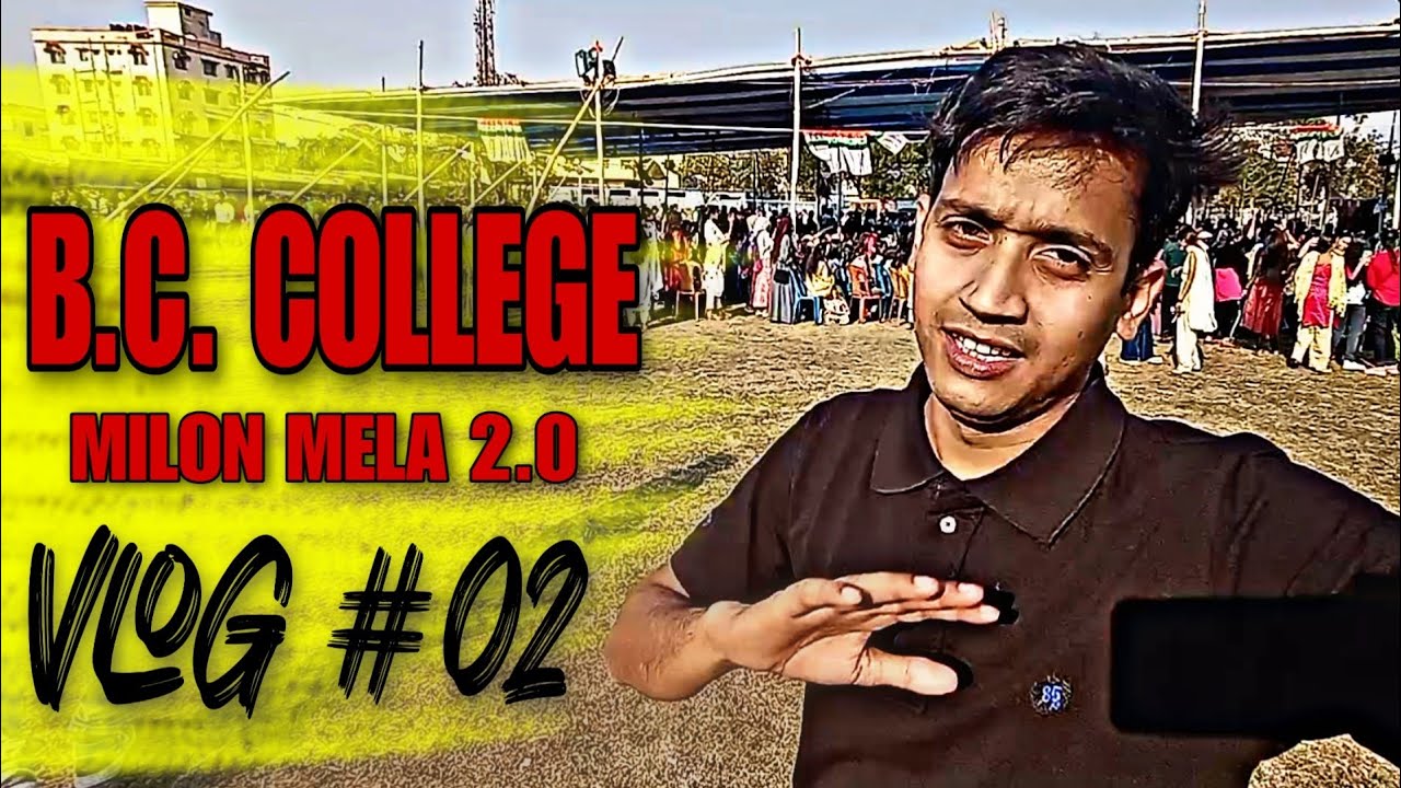 B.C.COLLEGE - Milon mela 2.0 (RAP PERFORMANCE) || my 2nd vlog || True Lekhak vlogs ❤️❤️