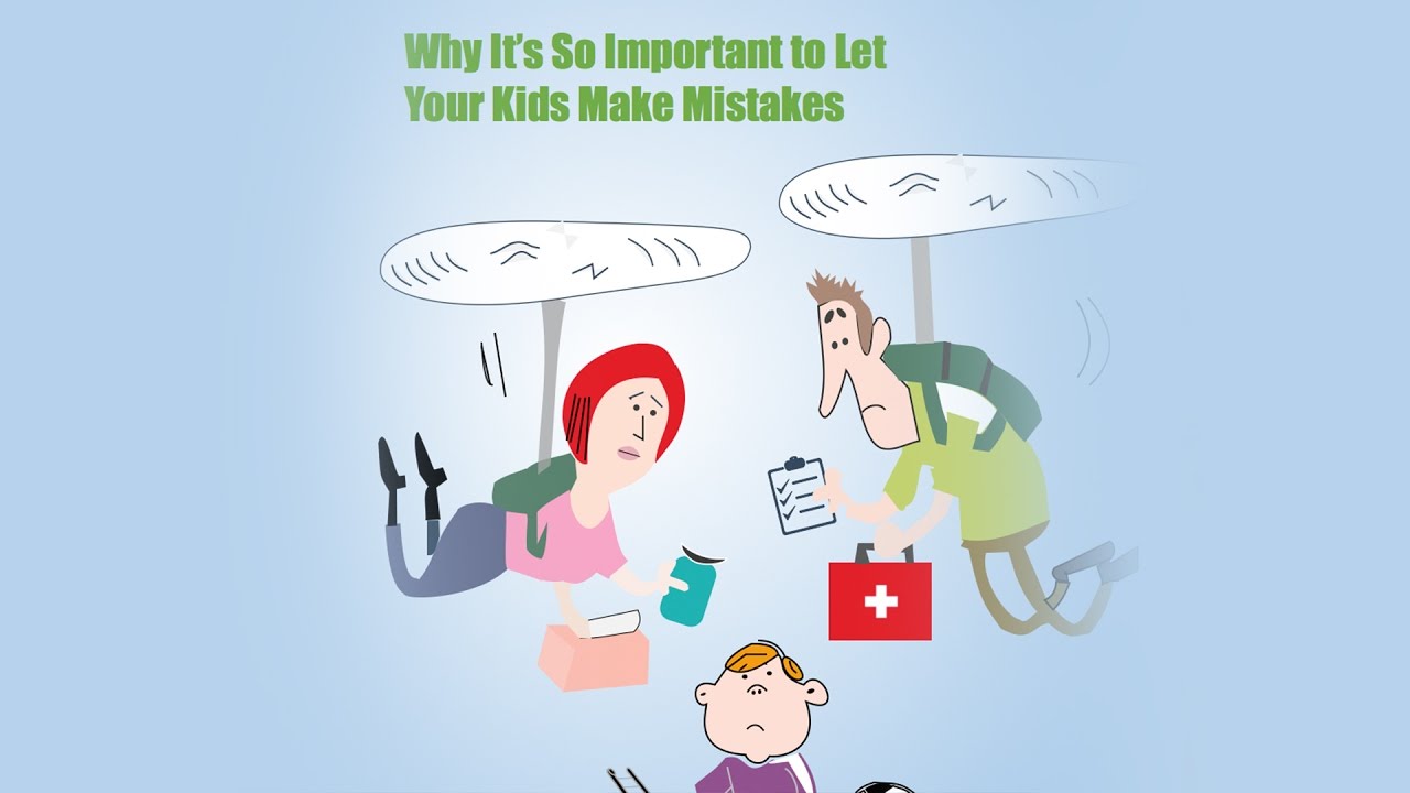 Why It’s So Important to Let Your Kids Make Mistakes