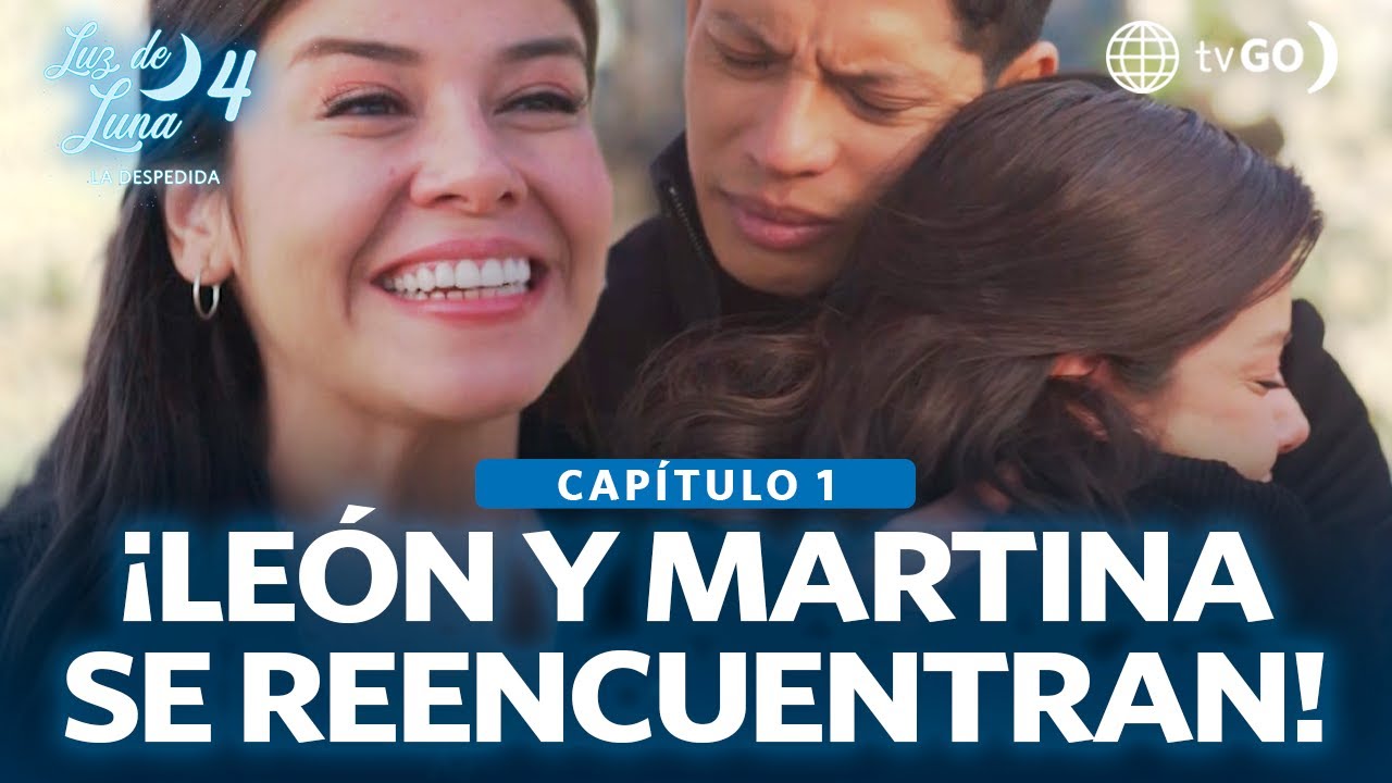 Luz de Luna 4: León se reencontró con Martina (Capítulo n° 1)
