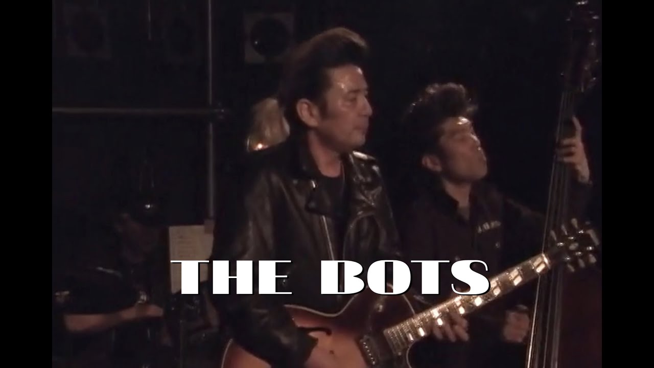 伝説のパンカビリーバンド☆THE BOTS（ザ・バッツ）／東京Junk Town／ロッキンイチローに捧ぐ／Bloody Night Vol.1／大日本リーゼント保存会