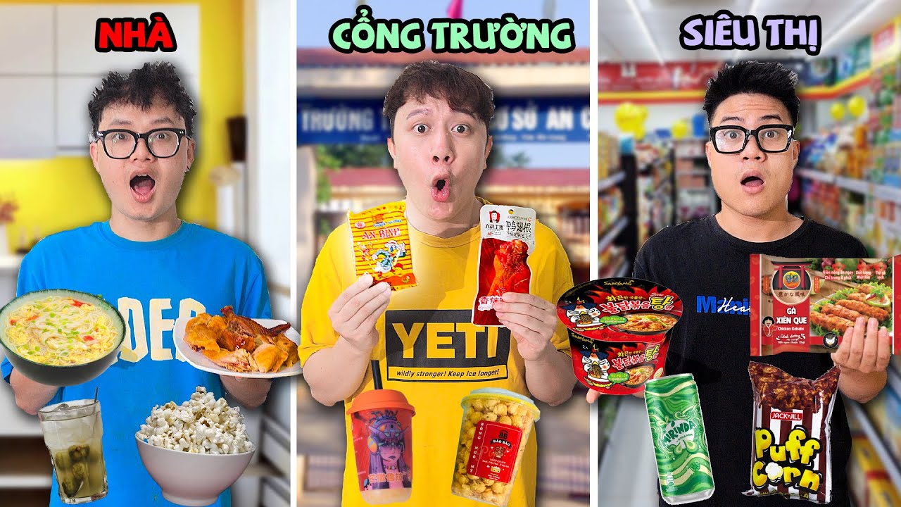 Thử Thách Đồ Ăn Ở NHÀ - CỔNG TRƯỜNG - SIÊU THỊ