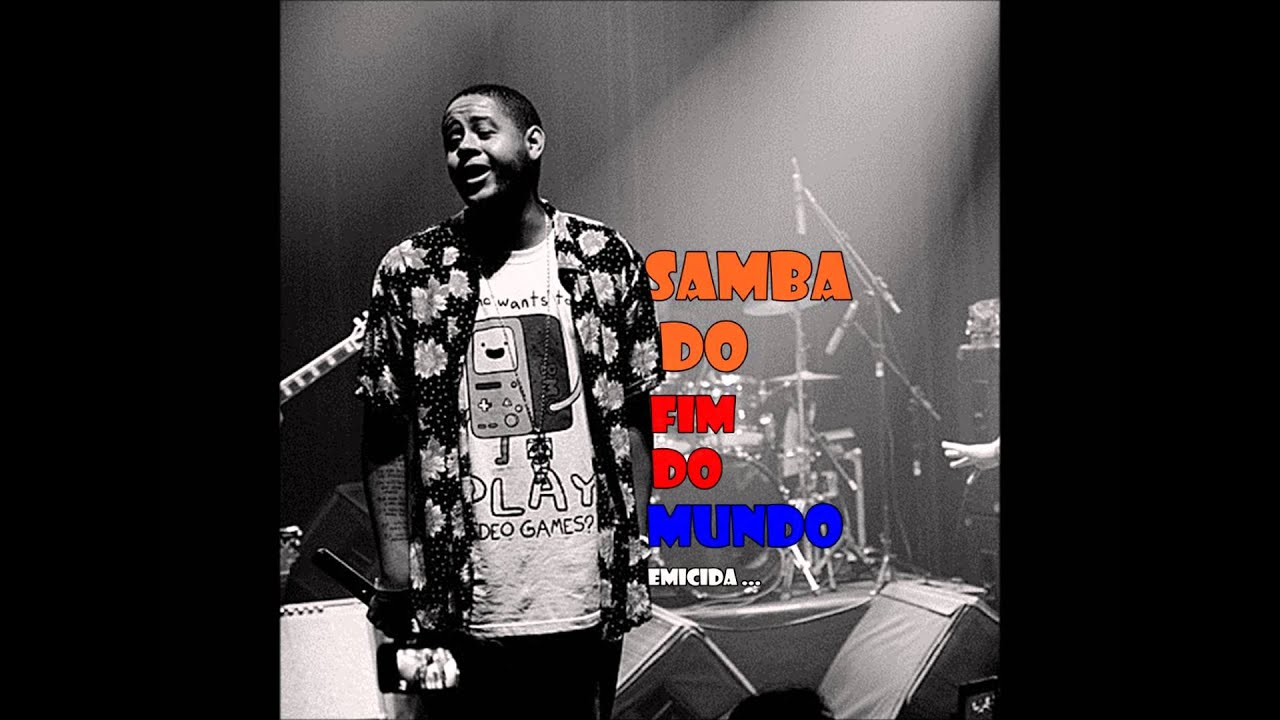 Emicida- Samba do fim do Mundo (Feat  Fabiana Cozza & Ju&ccedil;ara Mar&ccedil;al)