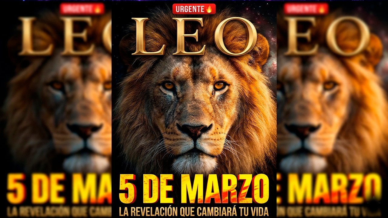 🔥 ¡URGENTE LEO!  ⚡ 5 DE MARZO  ⚡ LA REVELACIÓN QUE  CAMBIARÁ TU 2026 🌟 NO TE LO ESPERAS 💫✨