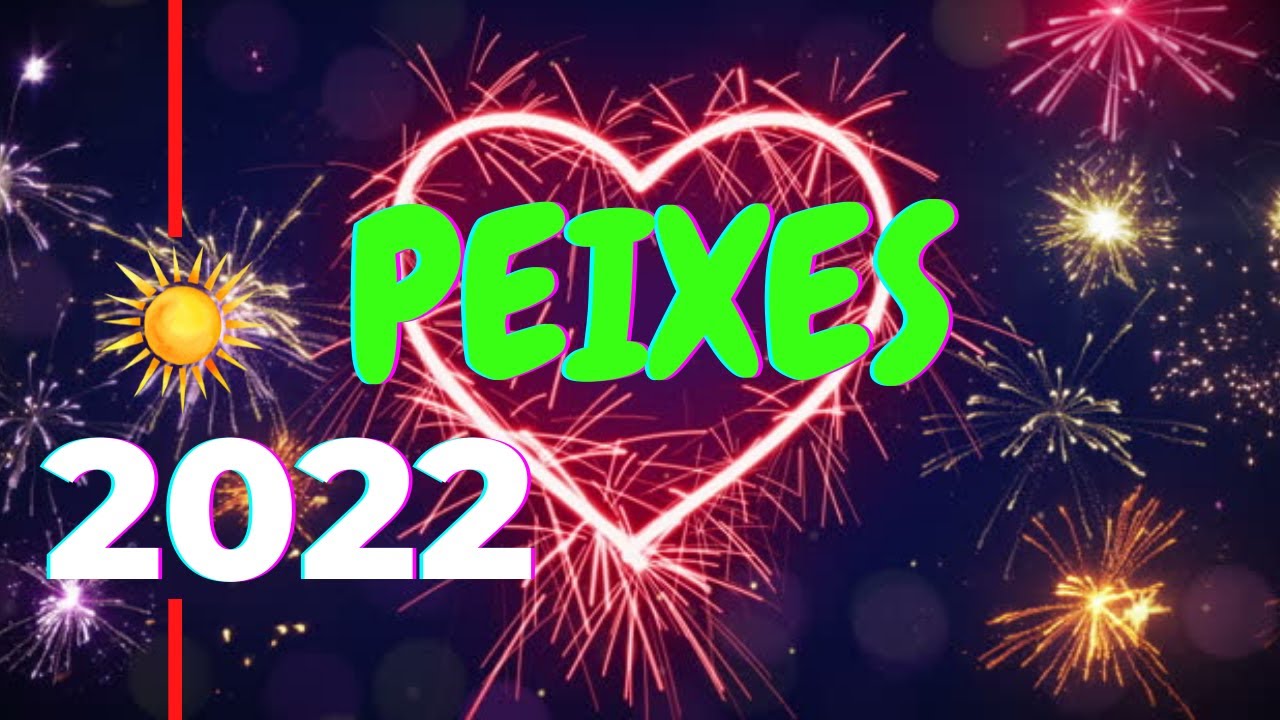 PEIXES AMOR 2022 | Melhor do que você sonhou!