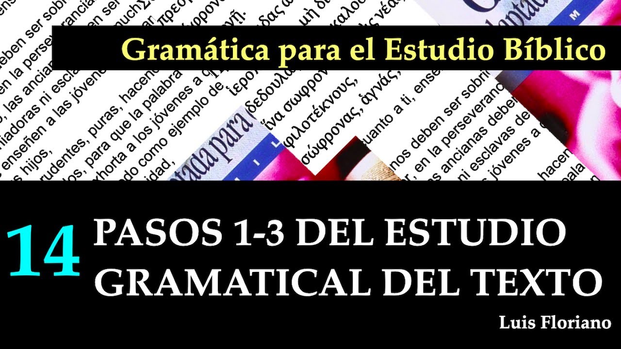 Pasos 1-3 del estudio gramatical de un texto bíblico