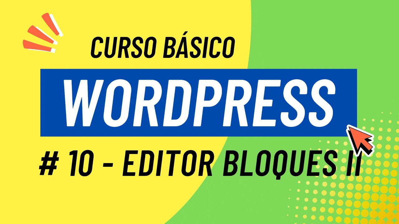 Curso WordPress desde Cero #10: Edición avanzada con el Editor de bloques en WordPress ✅ 2025