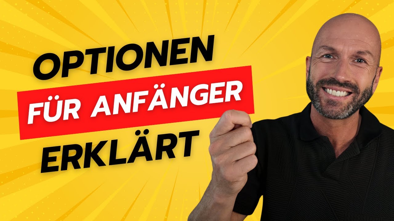 Optionen Handeln f&uuml;r Anf&auml;nger: Einfache Erkl&auml;rung!
