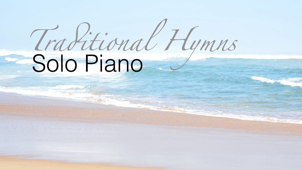 Traditional Hymns on Solo Piano