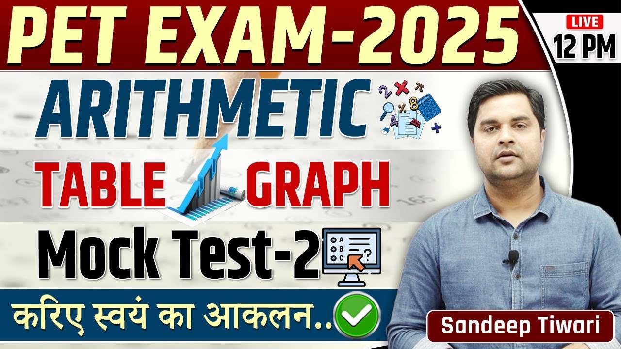 PET EXAM 2025 | MATHS Arithmetic Table & Graph Mock Test 02... Sandeep Tiwari