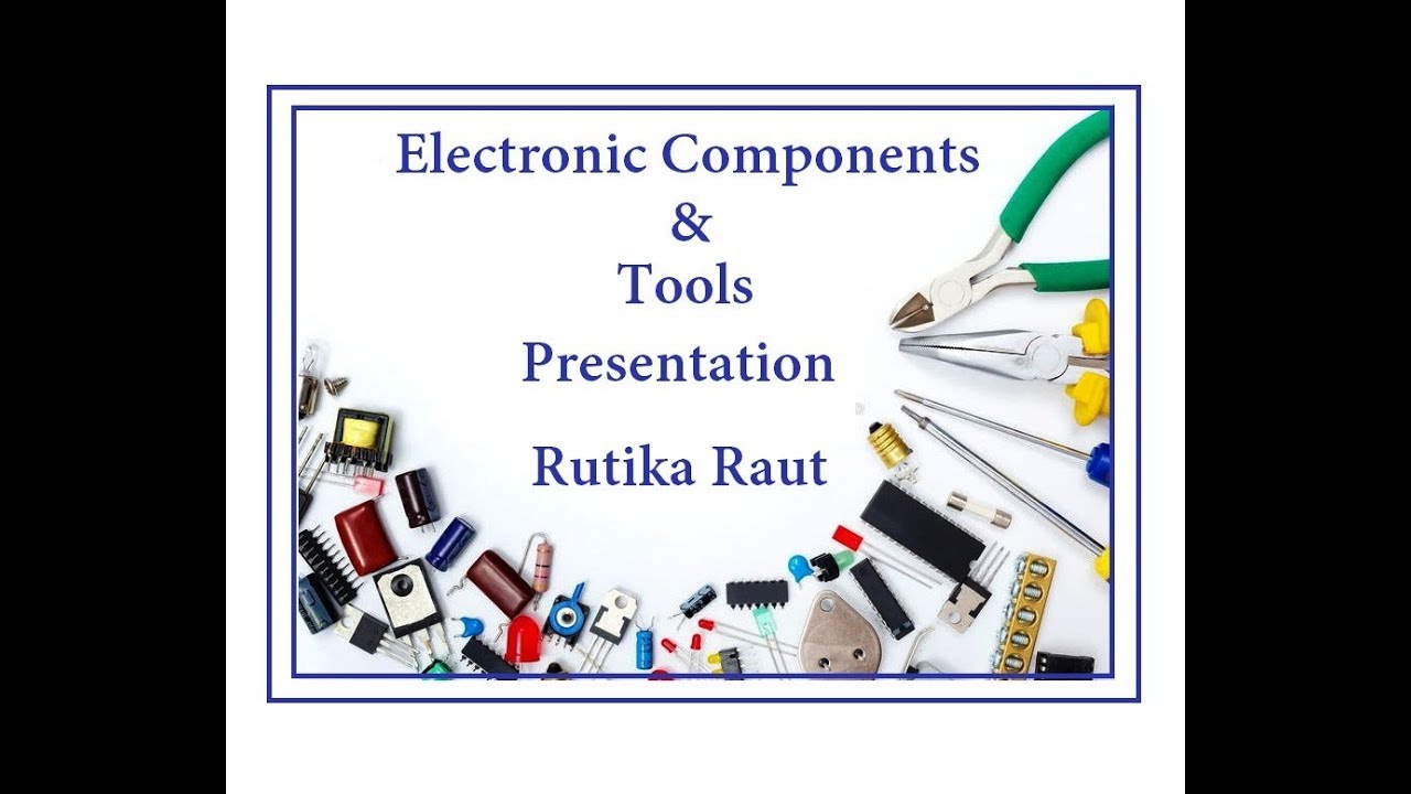 Electronic Components & Tools : Lecture - 1